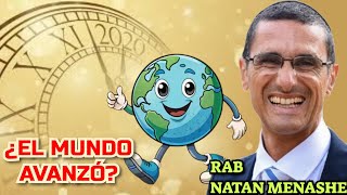 ¿Avanzó el Mundo?  Rab Natan Menashe