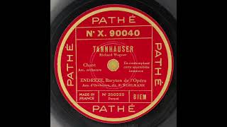 Arthur Endrèze - "En contemplant cette assemblée immense", Tannhäuser (Wagner) 1932