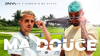 Yanns Ft. T Garcia & Dj Assad - Ma Douce