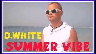 D.White - Summer Vibe (Official Music Video, 2024). NEW Italo Disco, Best Euro Disco, Super Euro Pop