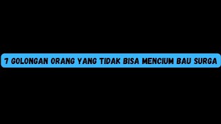 7 Golongan Manusia yang Tak Bisa Mencium Bau Surga