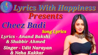 Cheez Badi Song Lyrics || Udit Narayan, Neha Kakkar || Tanishk B, Viju S, || Machine