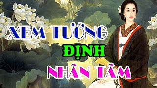 Những Điều Thú Vị Về Thuật Xem Tướng | Nhân Tướng Định Nhân Tâm #xemtuong #anlạctừtâm