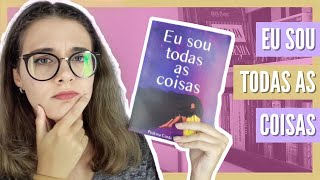 Hoje "Eu sou todas as coisas"| Hora da Resenha