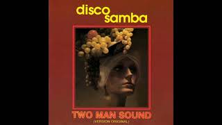 Two Man Sound  - Disco samba