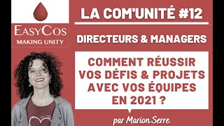 Comment réussir avec vos équipes vos projets et vos défis en 2021 ?