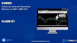 CLASE 01- DISEÑO DE LINEAS DE TRANSMISION ELECTRICA CON DLT CAD 2021