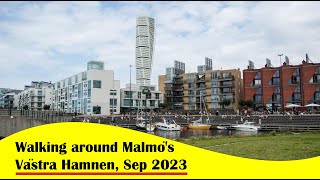 Walking around Malmö's Västra Hamnen, Sep 2023