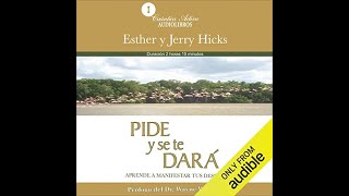 Pide y se te dará (audiolibro) Esther Hicks