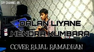 Hendra Kumbara - Dalan Liyane (Cover by Rijal Ramadhan) | Live Cover + Lirik Lagu