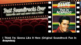 Elvis Presley - I Think I'm Gonna Like It Here - Original Soundtrack Fun In Acapulco