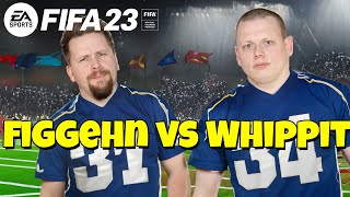 Figgehn vs Whippit #5 - FIFA 23