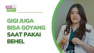 GIGI TERASA GOYANG PAS PAKAI BEHEL, BAKAL COPOT GAK SIH? #AskDentistFDC