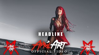 APRIL ART - HEADLINE (Official Music Video)