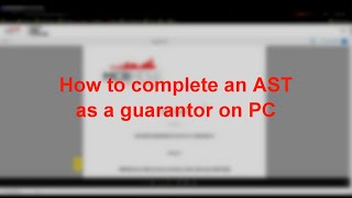 How to complete an AST as a guarantor on PC