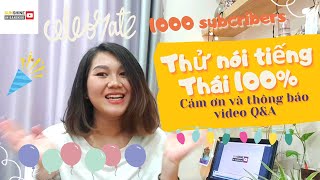 Thử nói tiếng Thái 100% || Cám ơn 1000 subscribers - Thông báo video Q&A || Sunshine in Bangkok