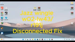 jazz w02-lw43 disconnected fix 100% 🔥