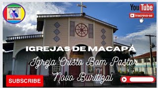 IGREJA CRISTO BOM PASTOR - Novo Buritizal, Macapá, AP. 2023.