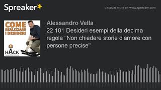 22 101 Desideri esempi della decima regola "Non chiedere storie d'amore con persone precise"