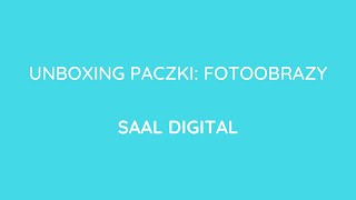 UNBOXING PACZKI: FOTOOBRAZY OD FIRMY SAAL DIGITAL