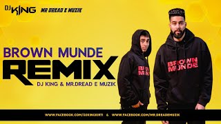 Brown Munde (Remix) | Dj King & Mr Dread E Muzik | AP Dhillon | Gurinder Gill | Shinda Kahlon