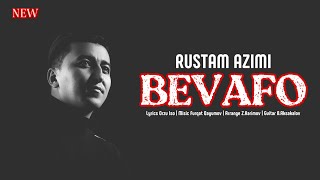 Rustam Azimi Bevafo 2023 / Рустам Азими Бевафо 2023(official audio)