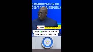 Dollars ekomi 28000 fc Félix Tshisekedi Répond #congo #kinshasa