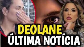 ÚLTIMAS NOTÍCIAS SOBRE DEOLANE BEZERRA