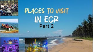 Places to visit in ECR | Part 2 | ECR Travel Guide 2024 | ECR Chennai | #ecr