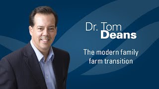 Virtual event recording: The modern family farm transition with Dr. Tom Deans