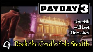 Rock the Cradle Solo Stealth All Loot [Payday 3] #payday3