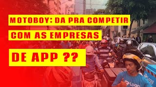 MOTOBOY AUTÔNOMO vs APP: DA PRA COMPETIR ?