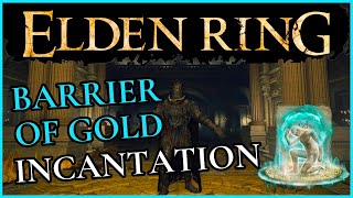 Elden Ring - How to get The Barrier of Gold (Incantation)