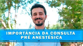 Importância da consulta pré-anestésica