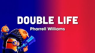 Pharrell Williams - Double Life (Lyrics) From "Despicable Me 4"