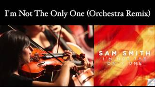 Sam Smith - I'm Not The Only Only One (Orchestra Remix)