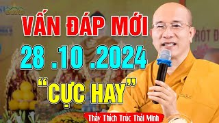 Vấn Đáp Câu Hỏi Mới CHỌN LỌC ( Phật Tử Nên Nghe ) 16. 10. 2024 - Thầy Thích Trúc Thái Minh # NEW