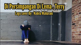 Persimpangan Dilema - Terry  cover by Nabila Maharani