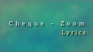 Cheque – Zoom (lyrics)