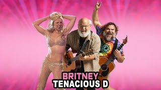 Britney Spears Ft. Tenacious D - Crazy One More Time (The Mashup)