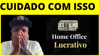 🔴CUIDADO Home Office Lucrativo FUNCIONA ? é bom  - Home Office Lucrativo depoimento .