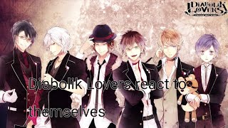 |Diabolik Lovers react to themselves| not original