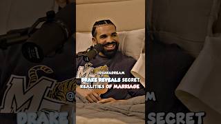 drake reveals secret about the realities of marriage pt 2