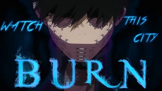 Watch This City Burn | BNHA AMV