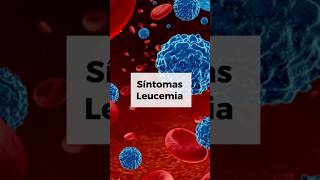 SÍNTOMAS DE LA LEUCEMIA