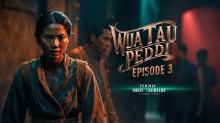 WIJA TAU PEDDI THE MOVIE | FILM BUGIS | AMARAH YANG TERPENDAM EPISODE 3