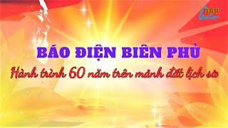 Báo Điện Biên Phủ hành trình 60 năm trên mảnh đất lịch sử