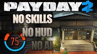 FRAMING FRAME Day 1 & 2 - 75 DR, NO SKILLS, No HUD, No AI (PAYDAY 2 One Down Solo Stealth)