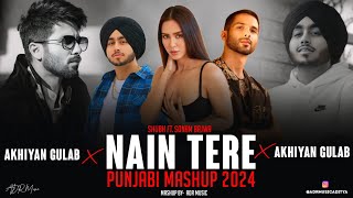 Nain Tere x Akhiyan Gulab  Shubh Ft. Sonam Bajwa  You And Me Latest Mashups 2024  ADR Music