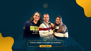 Cómo viajar y cumplir tus sueños con Karina | Desde Irlanda para el Mundo